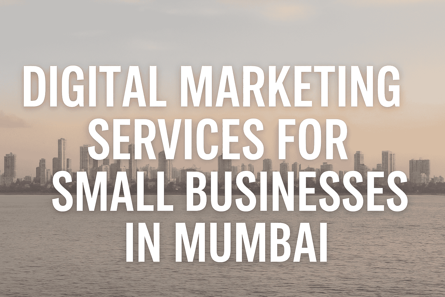 Digital Marketing Services for Small Businesses in Mumbai - Empowering Local Brands for Global Success Post Digital Marketing Services for Small Businesses in Mumbai - Empowering Local Brands for Global Success Post